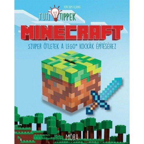 Minecraft (Tuti tippek) - Szuper �tletek a Lego kock�k �p�t�s�hez