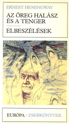 Ernest Hemingway - Az reg halsz s a tenger - Elbeszlsek