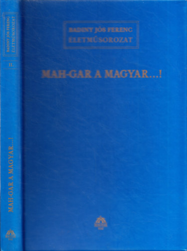 Badiny J�s Ferenc - Mah-Gar a Magyar...!
