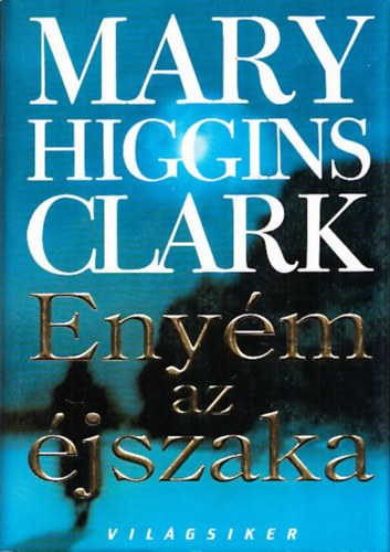Mary Clark Higgins - Enym az jszaka