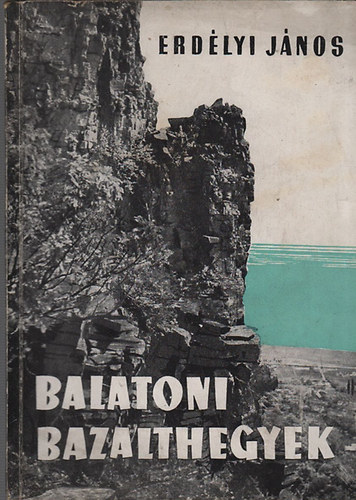 Erdélyi János - Balatoni bazalthegyek