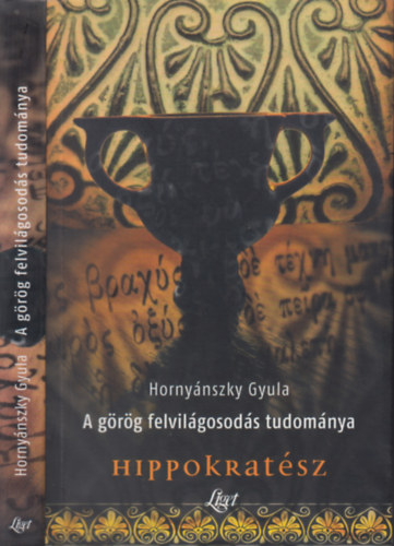 Hornynszky Gyula - A grg felvilgosods tudomnya - Hippokratsz