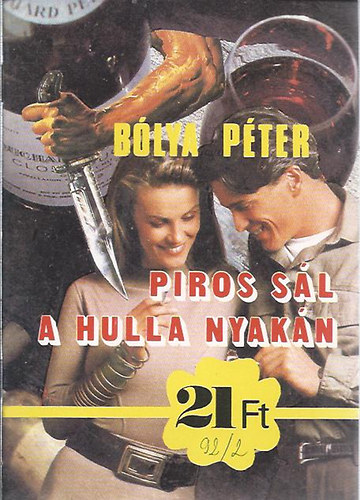 Bólya Péter - Piros sál a hulla nyakán