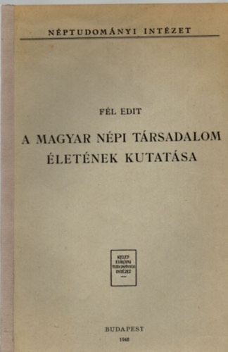 Fl Edit - A magyar npi trsadalom letnek kutatsa