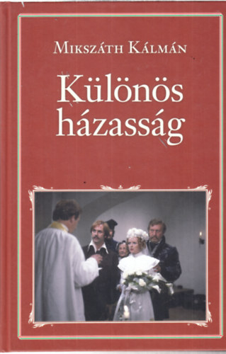 Mikszáth Kálmán - Különös házasság (Nemzeti könyvtár 70.)