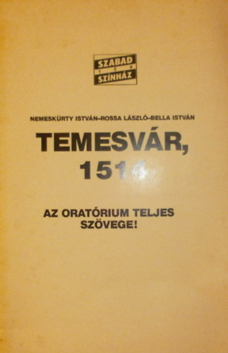 Rossa L�szl�, Bella Istv�n Nemesk�rty Istv�n - Temesv�r, 1514