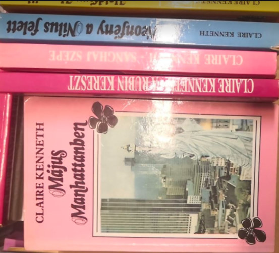 Claire Kenneth - 5 db Claire Kenneth k�nyv : Holdf�ny Hawaiiban - Neonf�ny a N�lus felett - Sanghaj sz�pe - A rubin kereszt - M�jus Manhattanben