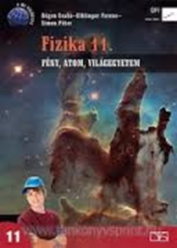 D�gen Csaba; Elblinger Ferenc; Simon P�ter - Fizika 11. - F�ny, atom, vil�gegyetem