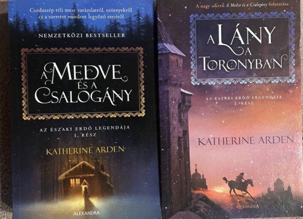 Katherine Arden - A medve s a csalogny + A lny a toronyban - Az szaki Erd legendja 1.-2. rsz