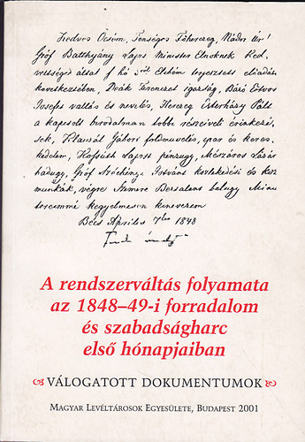 J�roli J�zsef - A rendszerv�lt�s folyamata az 1848-49-i forradalom �s szabads�gharc els� h�napjaiban. V�logatott dokumentumok