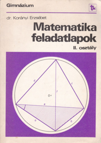 dr. Kor�nyi Erzs�bet - Matematika feladatlapok II. oszt�ly