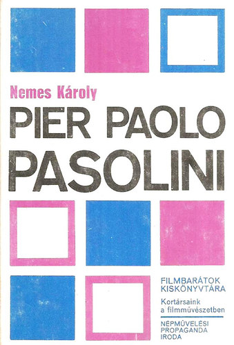 Nemes K�roly - Pier Paolo Pasolini (Filmbar�tok kisk�nyvt�ra)