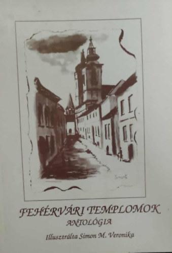 . - Fehérvári templomok-Antológia