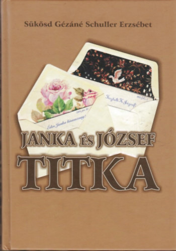 S�k�sd G�z�n� Schuller Erzs�bet - Janka �s J�zsef titka - Dedik�lt