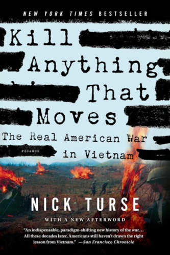 Nick Turse - Kill Anything That Moves: The Real American War in Vietnam
