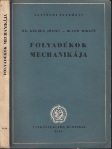 Dr.Gruber J�zsef - Blah� Mikl�s - Folyad�kok mechanik�ja (Egyetemi tank�nyv 4429)