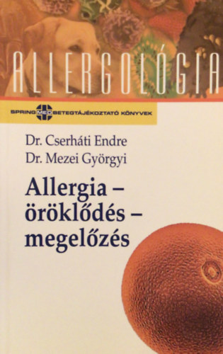 Cserháti Endre; Dr. Mezei Györgyi - Allergia - öröklődés - megelőzés
