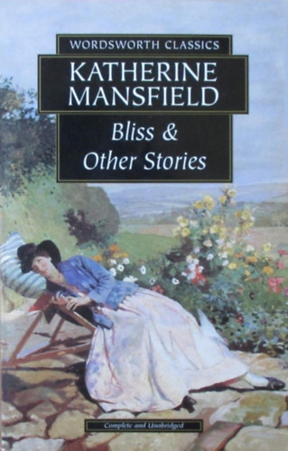 Katherine Mansfield - Bliss & Other Stories