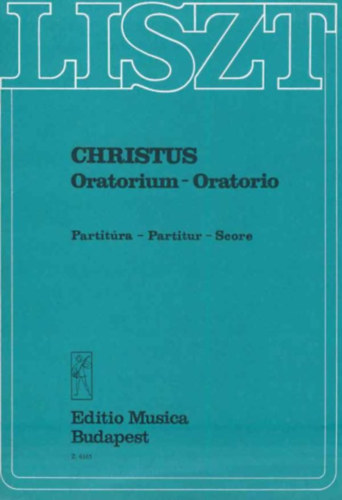 Liszt Ferenc - Christus Oratorium - Oratorio - Partit�ra - Partitur - Score