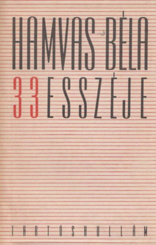Hamvas Béla - Hamvas Béla 33 esszéje