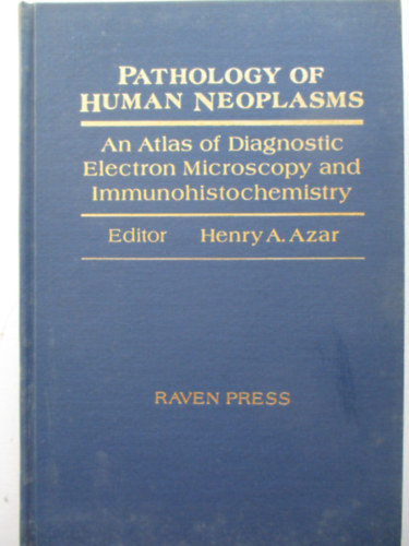 Henry A. Azar - Pathology of human neoplasms