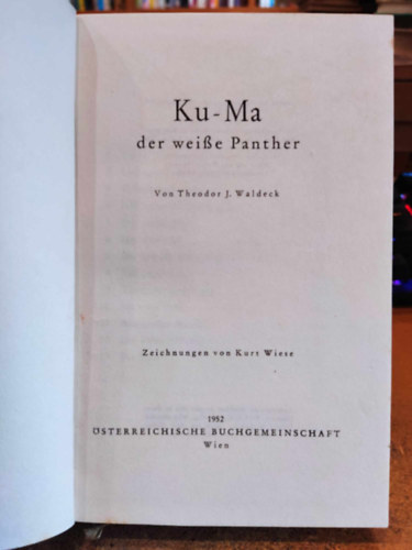 Kurt Wiese  Theodor J. Waldeck (illu.) - Ku-Ma der weisse Panther (�sterreichische Buchgemeinschaft)