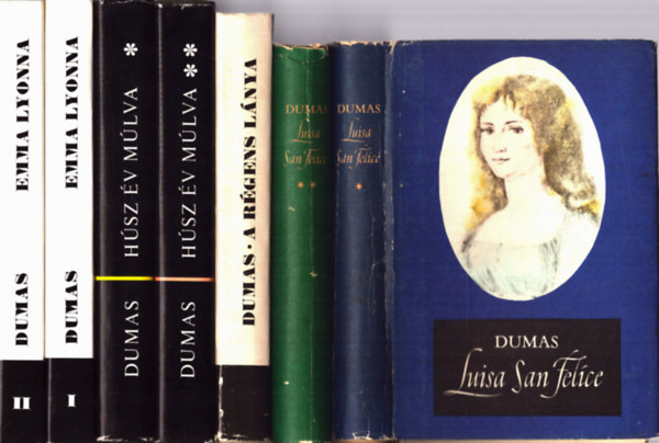 Alexandre Dumas - Dumas Regnyek (4 m 7 ktetben): Luisa Dan Felice (A plms hz) + Luisa San Felice (A vgzet) + Hsz v mlva I-II. + Emma Lyonna I-II. + A rgens lnya