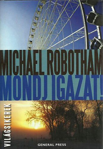 Michael Robotham - Mondj igazat! (Vilgsikerek)