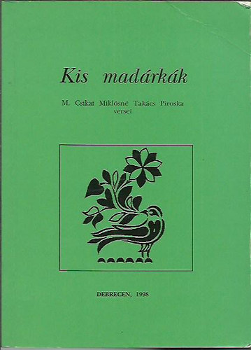 M. Csikai Miklósné - Takács Piroska - Kis madárkák (versek)