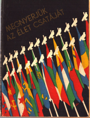 Megnyerj�k az �let csat�j�t (Besz�mol� a B�ke H�veinek p�rizsi vil�gkongresszus�r�l)