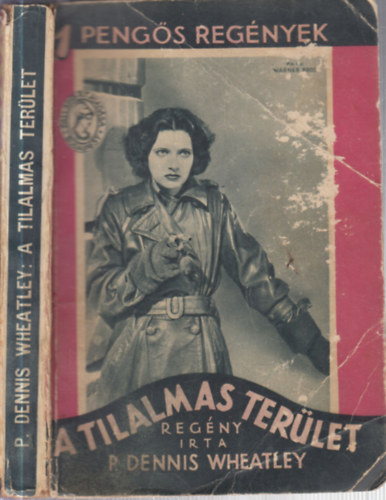 P. Dennis Wheatley - A tilalmas terület (1 Pengős Regények)