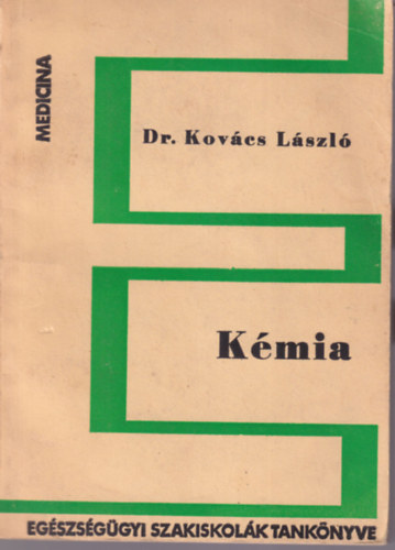 Dr. Kovcs Lszl - Kmia - Egszsggyi szakiskolk tanknyve