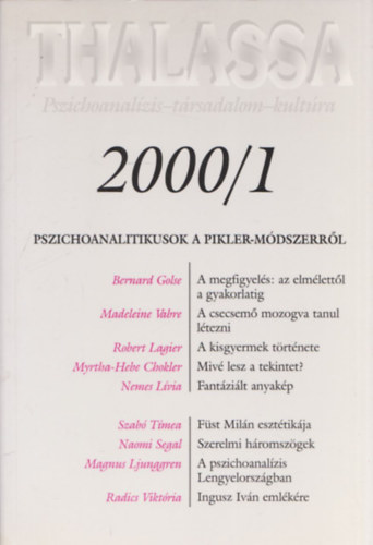 Palk Magda  (szerk.) - Thalassa 2000/1 (Pszichoanalzis-trsadalom-kultra) - Pszichoanalitikusok a Pikler-mdszerrl