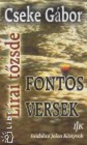 Cseke Gbor - Lrai tzsde - Fontos versek