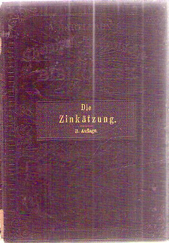 Die Zink�tzung (Chemigraphie, Zinkotypie.)