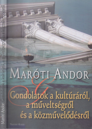 Marti Andor - Gondolatok a kultrrl, a mveltsgrl s a kzmveldsrl