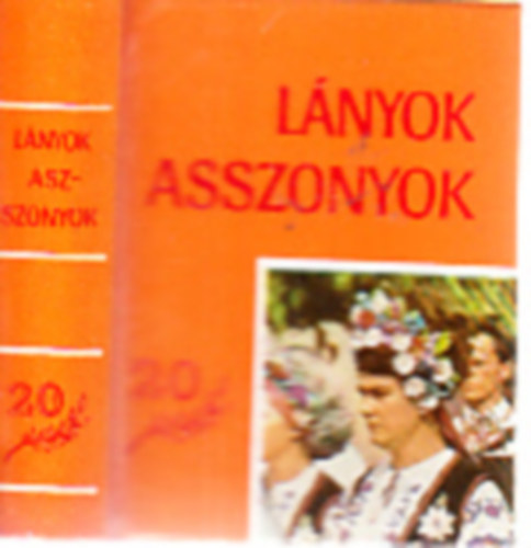 Gy�nos L�szl�  (szerk.) - H�sz�ves a L�nyok, asszonyok (1960-1980)- minik�nyv