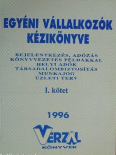 Orbn Ildik - Krattinger Erika gnes - Dr. Peth Rbert - Dr. Fut Gbor - Egyni vllalkozk kziknyve 1996 I. ktet