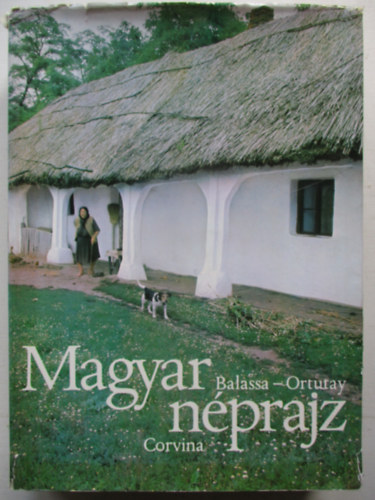 Balassa Iván-Ortutay Gyula - Magyar néprajz