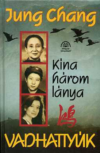 Jung Chang - Vadhatty�k - K�na h�rom l�nya