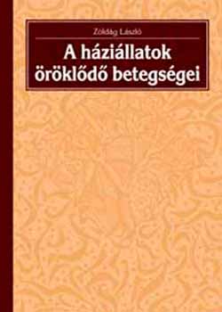 Z�ld�g L�szl� - A h�zi�llatok �r�kl�d� betegs�gei