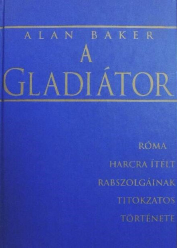 Alan Baker - A gladitor