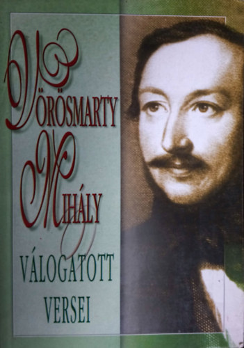 V�r�smarty Mih�ly - V�r�smarty Mih�ly v�logatott versei