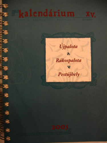 Kalendrium 2005. XV. jpalota - Rkospalota - Pestjhely