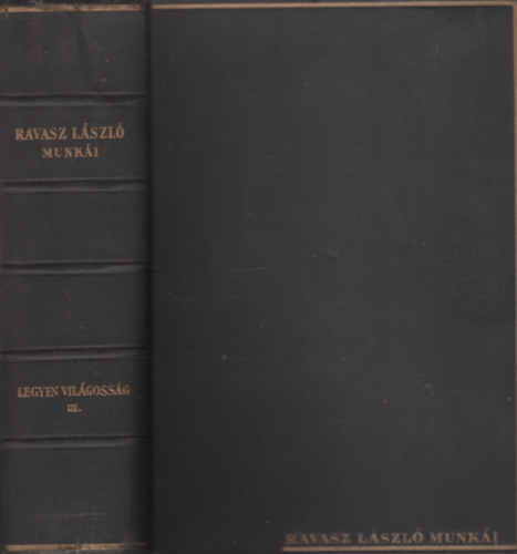 Ravasz L�szl� - Legyen vil�goss�g III. (Besz�dek, �r�sok)