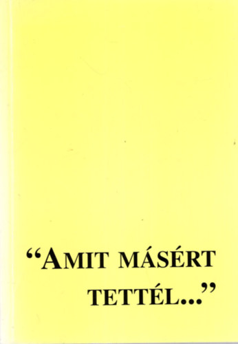 Regnyi Enik - Amit msrt tettl... Eladsok fogyatkos szemlyek hitletrl I.