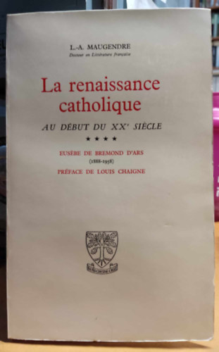 L.-A. (Louis-Alphonse) Maugendre - La renaissance catholique - Au dbut du XXe sicle