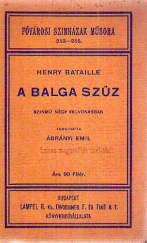Henry Bataille - A balga sz�z (szinm� n�gy felvon�sban)