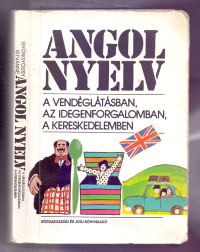 dr. Gyngysy Istvnn - Angol nyelv a vendgltsban, az idegenforgalomban, a kereskedelemben (Negyedik kiads)