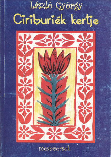 László György - Ciriburiék kertje (meseversek)- dedikált